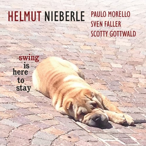 Helmut Nieberle, Paulo Morello, Sven Faller, Scotty Gottwald - Swing Is Here to Stay (2025) [Hi-Res]