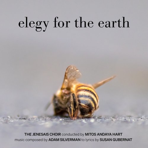 The Jenesais Choir, Mitos Andaya Hart - Adam Silverman: Elegy for the Earth (2025) [Hi-Res]