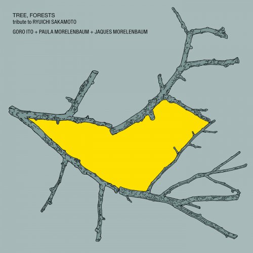 Goro Ito, Paula Morelenbaum & Jaques Morelenbaum - TREE, FORESTS tribute to RYUICHI SAKAMOTO (2025) Hi-Res