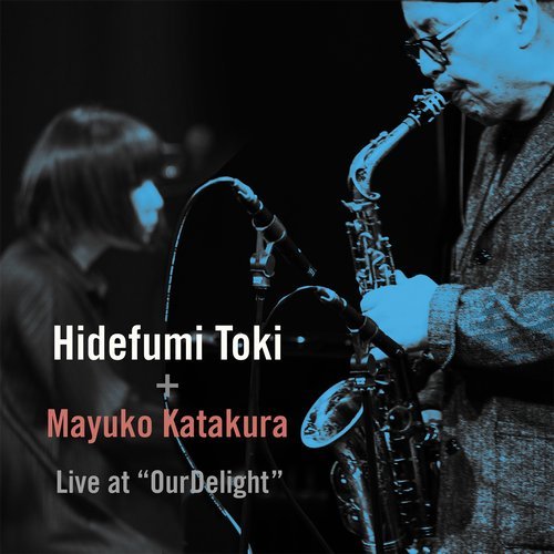Hidefumi Toki & Mayuko Katakura - Live at "OurDelight" (2021) [Hi-Res]