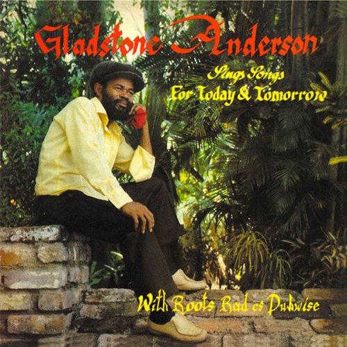 Gladstone Anderson - Sings Songs For Today & Tomorrow with Roots Radics Dubwise (2025)