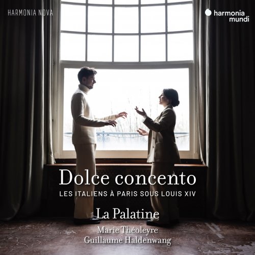 La Palatine, Marie Théoleyre, Guillaume Haldenwang - Dolce concento: Les Italiens à Paris sous Louis XIV (2025) [Hi-Res]