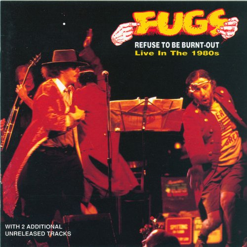 The Fugs - Refuse To Be Burnt-Out (2010)