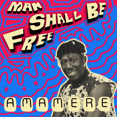Amamere - Man Shall Be Free (2025) [Hi-Res]