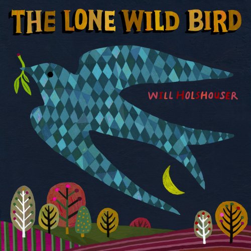 Will Holshouser - The Lone Wild Bird (2025) [Hi-Res]