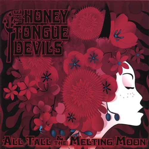 The Honey Tongue Devils - All Tall & The Melting Moon (2007)