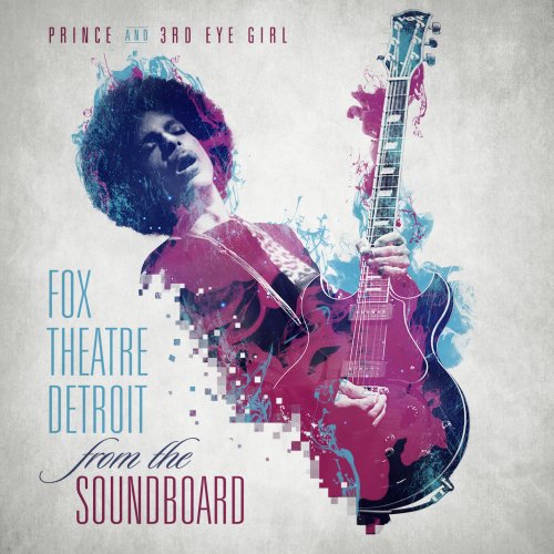 Prince & 3RDEYEGIRL - Fox Theatre Detroit: From The Soundboard (2015)