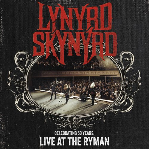 Lynyrd Skynyrd - Celebrating 50 Years (Live At The Ryman) (2025) [Hi-Res]