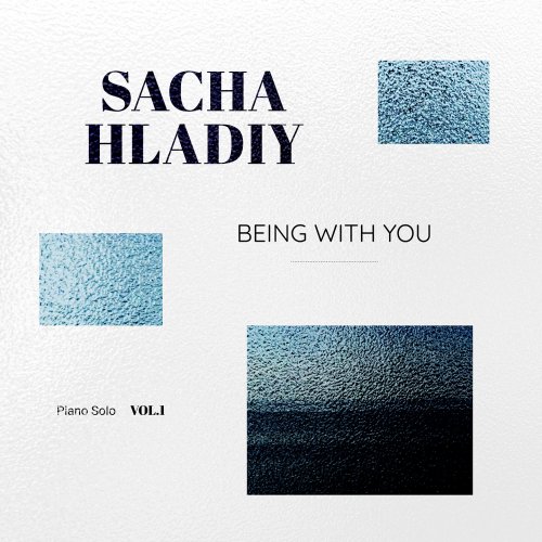 Sacha Hladiy - Being with you (2025) Hi-Res