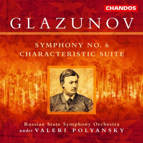 Russian State Symphony Orchestra, Valery Polyansky - Glazunov: Symphony No. 6 in C Minor, Op. 58 & Suite caratéristique, Op. 9 (2004)