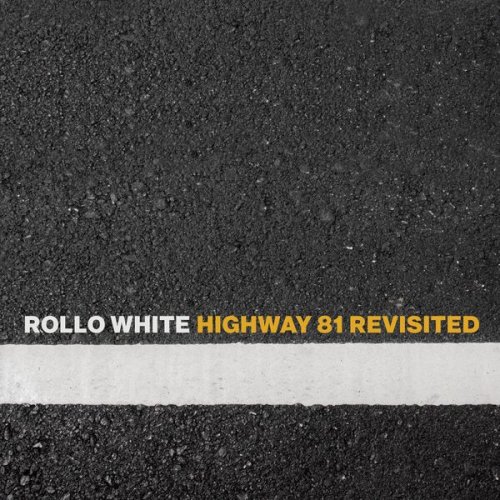 Rollo White - Highway 81 Revisited (2025)