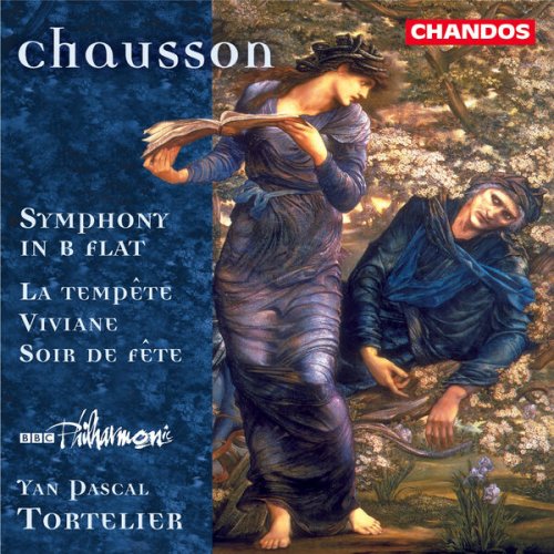 Yan Pascal Tortelier, BBC Philharmonic Orchestra - Chausson: Symphony in B-Flat, La Tempête, Viviane & Soir de Fête (1999)