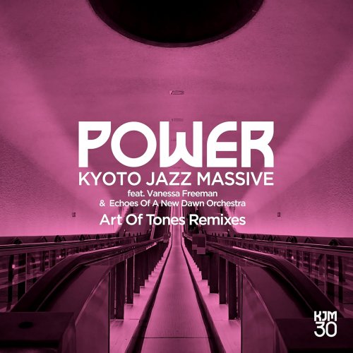 Kyoto Jazz Massive - Power - Art Of Tones Remixes (feat. Echoes Of A New Dawn Orchestra & Vanessa Freeman) EP (2025)