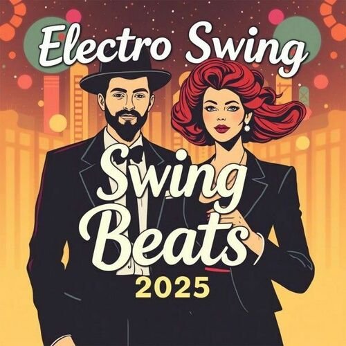 Electro Swing - Swing Beats 2025 (2025)