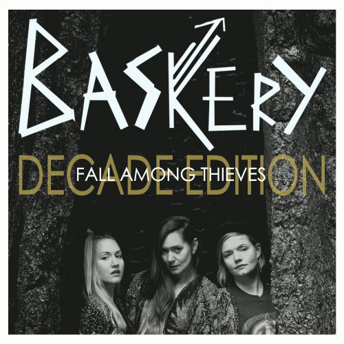 Baskery - Fall Among Thieves (Decade Edition) (2018)