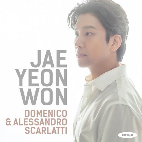 Jae Yeon Won - Alessandro & Domenico Scarlatti (20250 [Hi-Res]