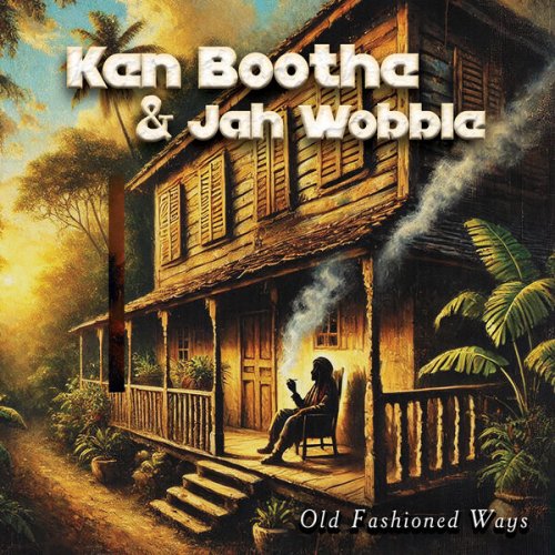 Ken Boothem, Jah Wobble - Old Fashioned Ways (2025) [Hi-Res]