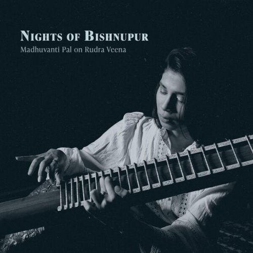 Madhuvanti Pal - Nights of Bishnupur (2025) [Hi-Res]