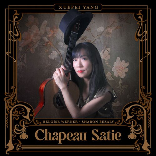 Xuefei Yang - Chapeau Satie (2025) [Hi-Res]