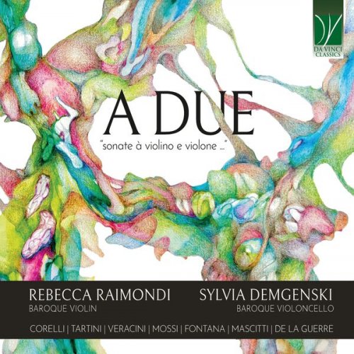 Rebecca Raimondi, Sylvia Demgenski - A DUE - Sonate à violino e violone (2025)