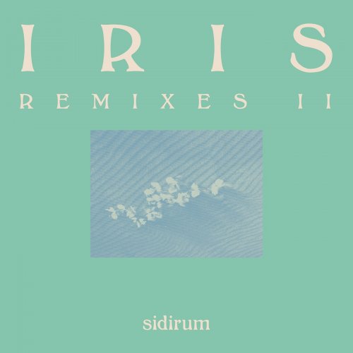 Sidirum - Iris (Remixes II) (2025)