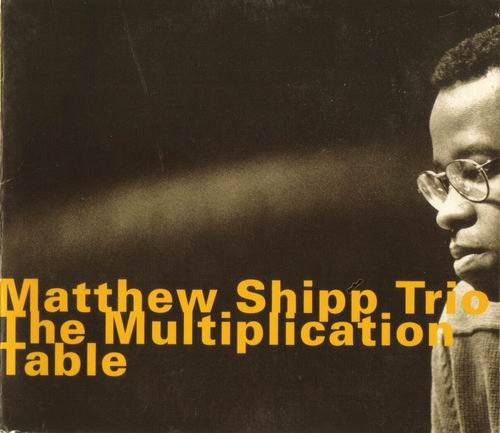 Matthew Shipp Trio - The Multiplication Table (1998)