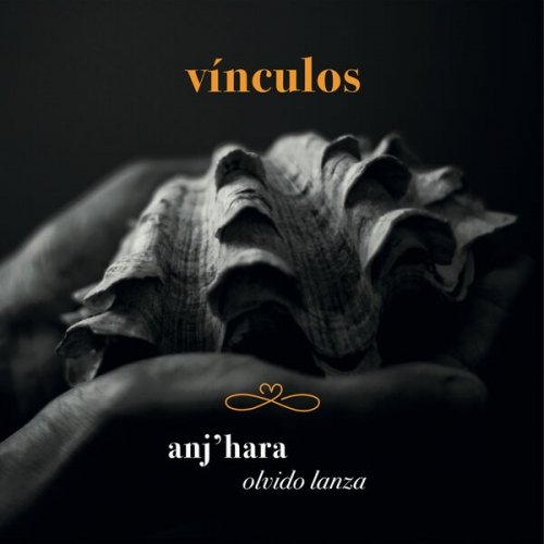 Olvido Lanza - Vínculos - Anj'hara (2025) [Hi-Res]