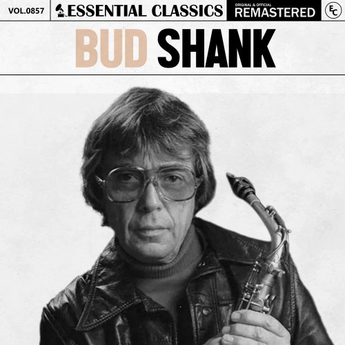 Bud Shank - Essential Classics, Vol. 857: Bud Shank (2025)