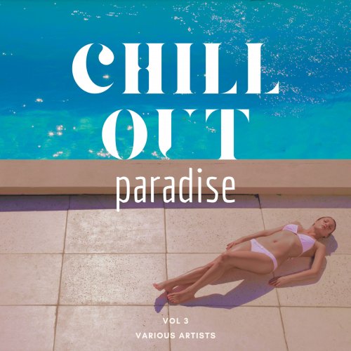VA - Chill Out Paradise, Vol. 3 (2025)