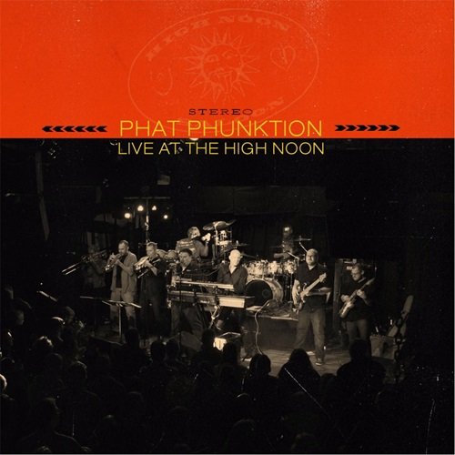 Phat Phunktion - Live at the High Noon (2017)