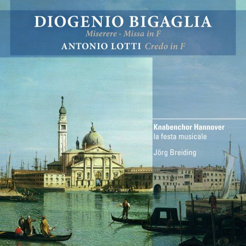 Knabenchor Hannover, Jorg Breiding & La Festa Musicale - Diogenio Bigaglia: Miserere / Missa in F (Antonio Lotti: Credo in F) (2025) Hi-Res