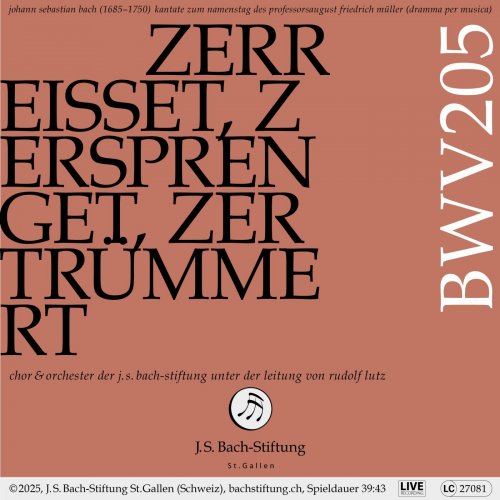Orchester der J.S. Bach-Stiftung, Rudolf Lutz & Chor der J.S. Bach-Stiftung - Bachkantate, BWV 205: Zerreißet, zersprenget, zertrümmert die Gruft (Live) (2025) Hi-Res