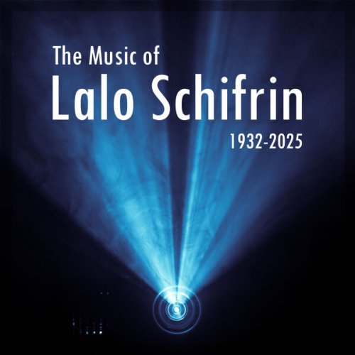 Lalo Schifrin - The Music of Lalo Schifrin (1932-2025) (2025)