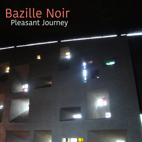 Bazille Noir - Pleasant Journey (2025) [Hi-Res]