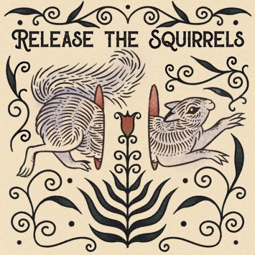 Release the Squirrels - Release the Squirrels (2025)