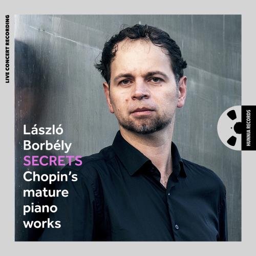 László Borbély - Secrets, Chopin's mature piano works (2025) [Hi-Res]