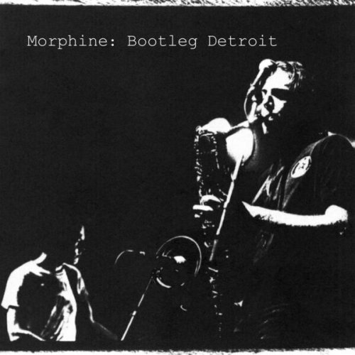 Morphine - Bootleg Detroit (Deluxe Edition) [2025 Remaster] [Live] (2025)