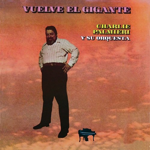 Charlie Palmieri And His Orchestra - Vuelve el Gigante (1972)