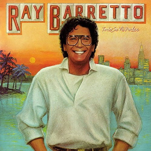 Ray Barretto - Todo Se Va A Poder (1980)