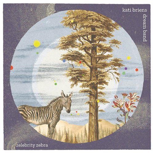 Kati Briens Dream Band - Zelebrity Zebra (2025) [Hi-Res]