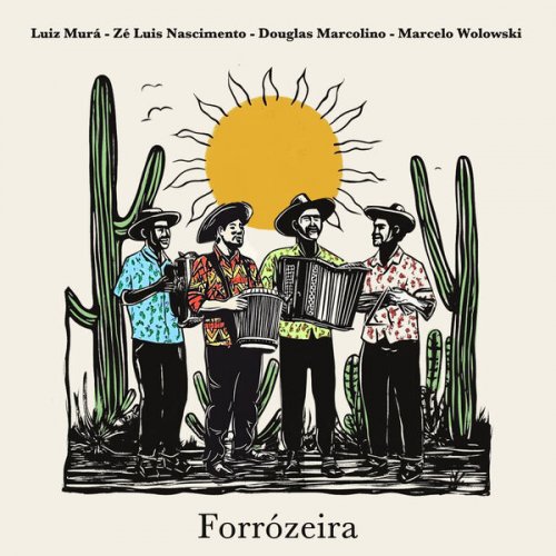 Luiz Murá, Zé Luis Nascimento, Marcelo Wolowski and Douglas Marcolino - Forrózeira (2025) Hi-Res