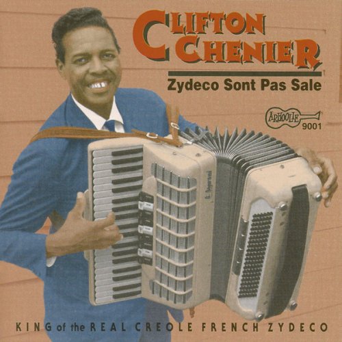 Clifton Chenier - Zydeco Sont Pas Sale: King of the Real Creole French Zydeco (1997)