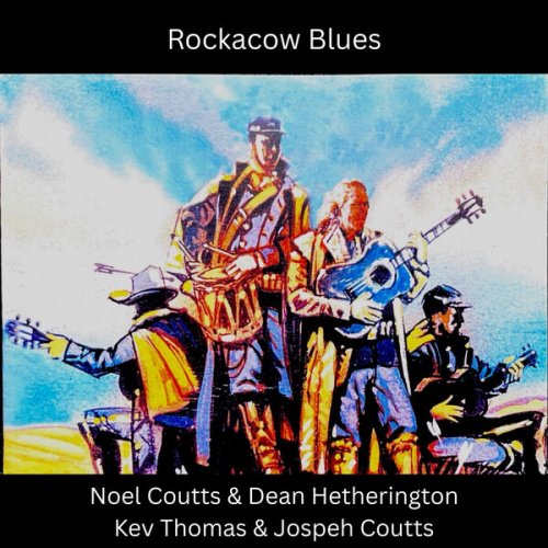 Noel Coutts, Dean Hetherington, Kevin Thomas & Joseph Coutts - Rockacow Blues (Live) (2025) [Hi-Res]