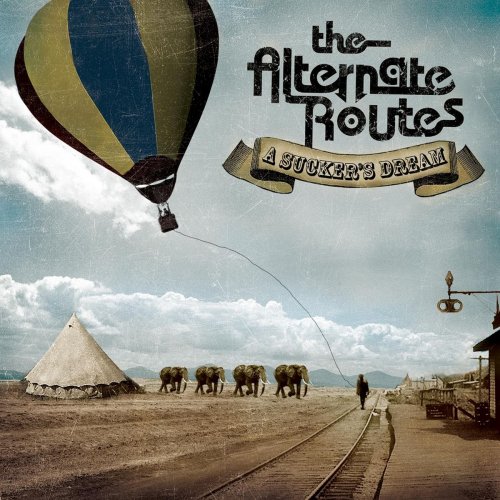 The Alternate Routes - A Sucker's Dream (2009)