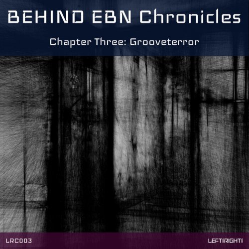 Grooveterror - BEHIND EBN Chronicles (Chapter Three: Grooveterror) (2025)