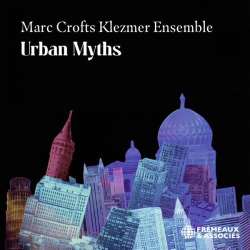 Marc Crofts Klezmer Ensemble - Urban Myths (2025)