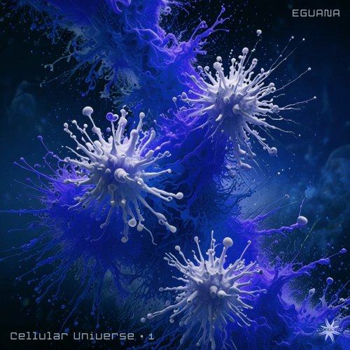 Eguana - Cellular Universe 1 (2025) [Hi-Res]