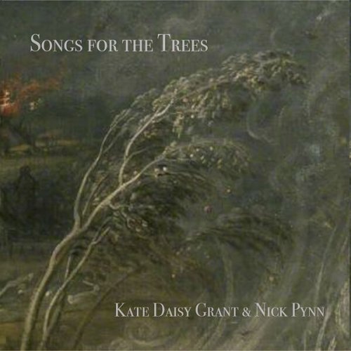 Kate Daisy Grant, Nick Pynn - Songs for the Trees (2025)
