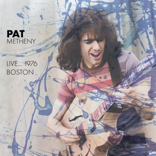 Pat Metheny - Live... 1976 Boston (2025)