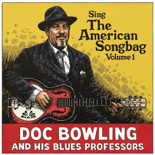 Doc Bowling, His Blues Professors - Sing the American Songbag (2025)